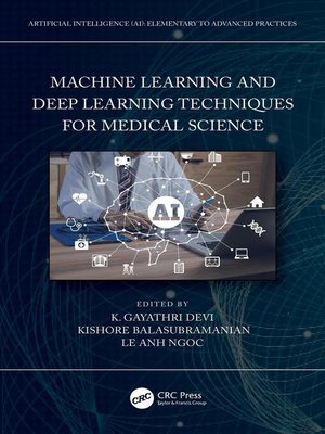 cover image of Machine Learning and Deep Learning Techniques for Medical Science
